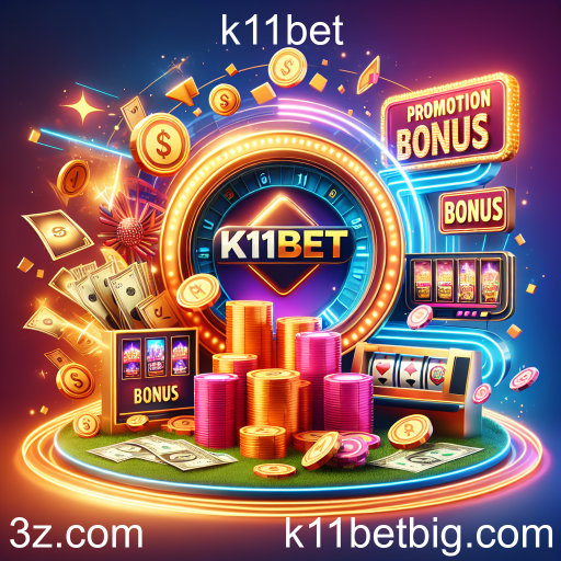 Promoções Especiais: A Chave para Aumentar Seus Ganhos no k11bet